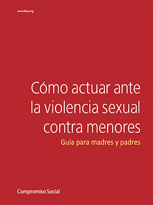 Guía para madres y padres sobre cómo actuar ante la violencia sexual contra menores